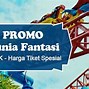 Harga Tiket Dufan Juni 2022 Per Persoon